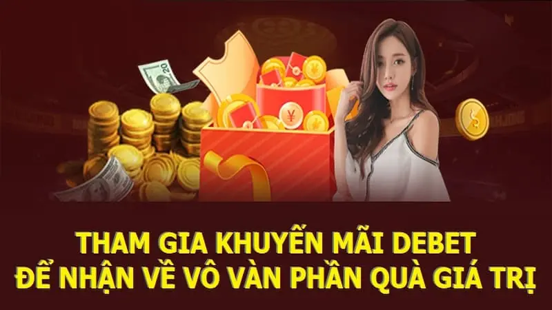 Những chương trình khuyến mãi hấp dẫn của Debet 