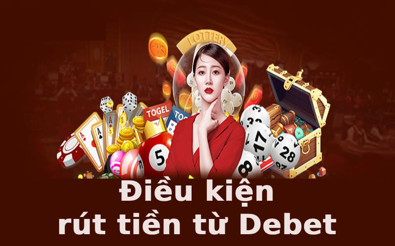 dieu kien rut tien debet