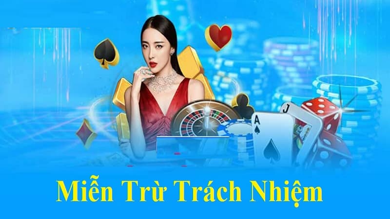 Nội dung chính về miễn trừ trách nhiệm đối với người chơi và nhà cái