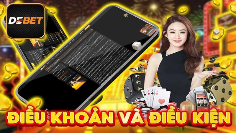 Lợi ích nhận được khi tuân thủ điều kiện và điều khoản của Debet 